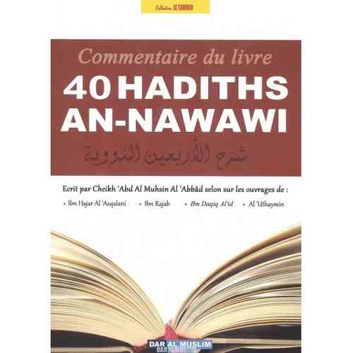Commentaire du livre 40 hadiths de l'imam An-Nawawi - Cheikh Abd Al Muhsin Al Abbad