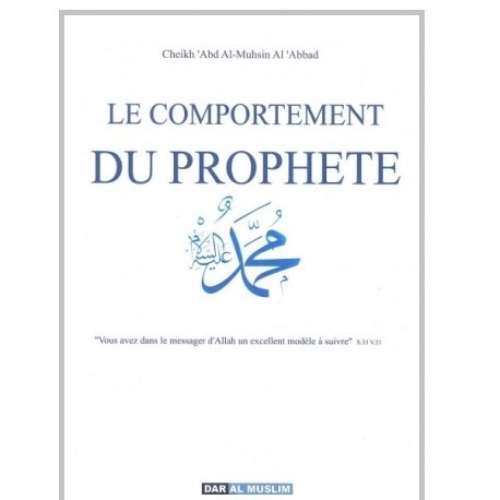 Le comportement du prophète - Cheikh Abdel mohcine Al Abad