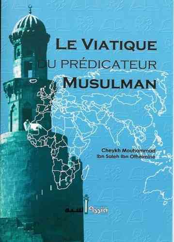 Le viatique du prédicateur musulman - Cheikh Al-'Utheymin