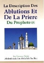 La Description des Ablutions et de la Prière du Prophète - Cheikh Ibn Baz