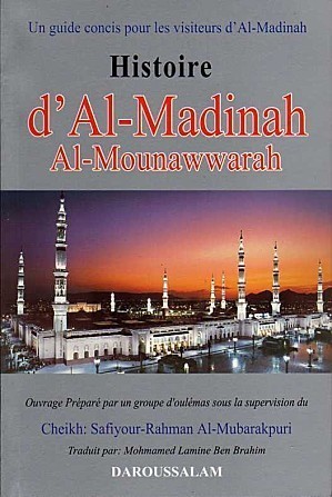 Histoire d'al-madinah al-mounawwarah - Safiyour-Rahman Al-Mubarakpuri