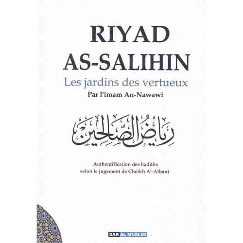 Ryadh Es-Salihine les jardins des vertueux - an-Nawawi  [authentification  hadiths cheikh Al-Albani]