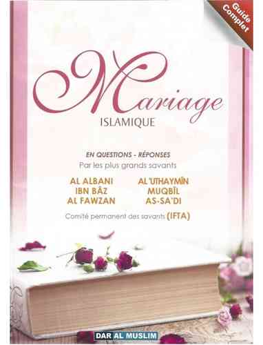 Mariage islamique en questions-réponses - Par les plus grands savants