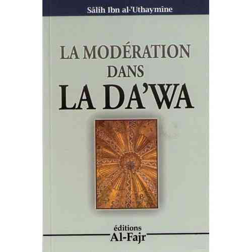 La modération dans la da'wa - Cheikh Al 'Utheymin