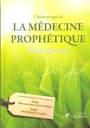 L'authentique de la médecine prophétique - Ibn Al Qayyim Al Jawziyya