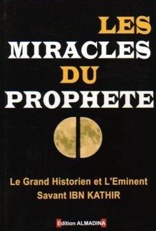 Les miracles du Prophéte - Ibn Kathir