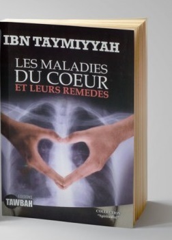 Les Maladies du Coeur et leurs Remèdes - Ibn Taymiyya